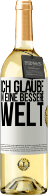 29,95 € Kostenloser Versand | Weißwein WHITE Ausgabe Ich glaube (IN) eine bessere Welt Weißes Etikett. Anpassbares Etikett Junger Wein Ernte 2023 Verdejo