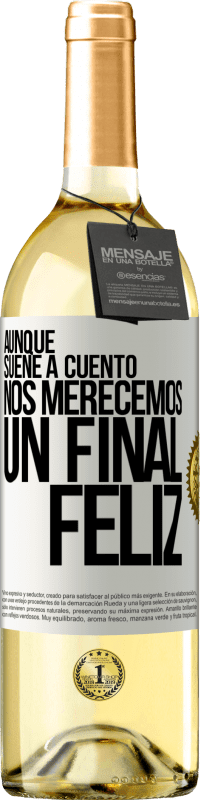 29,95 € Envío gratis | Vino Blanco Edición WHITE Aunque suene a cuento nos merecemos un final feliz Etiqueta Blanca. Etiqueta personalizable Vino joven Cosecha 2024 Verdejo