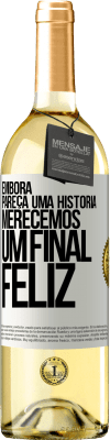 29,95 € Envio grátis | Vinho branco Edição WHITE Embora pareça uma história, merecemos um final feliz Etiqueta Branca. Etiqueta personalizável Vinho jovem Colheita 2024 Verdejo