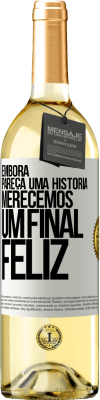 29,95 € Envio grátis | Vinho branco Edição WHITE Embora pareça uma história, merecemos um final feliz Etiqueta Branca. Etiqueta personalizável Vinho jovem Colheita 2025 Verdejo