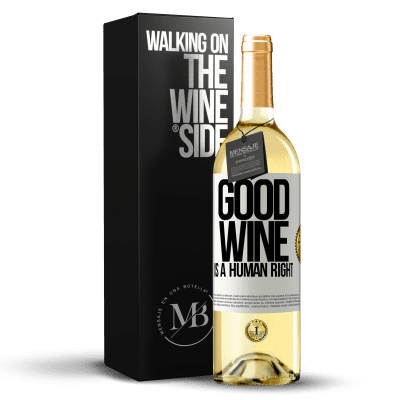 «Good wine is a human right» Edizione WHITE