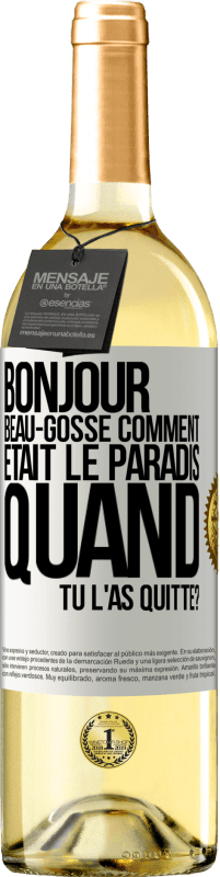 29,95 € Envoi gratuit | Vin blanc Édition WHITE Bonjour beau-gosse, comment était le paradis quand tu l'as quitté? Étiquette Blanche. Étiquette personnalisable Vin jeune Récolte 2024 Verdejo