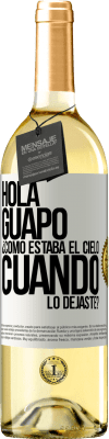 29,95 € Envío gratis | Vino Blanco Edición WHITE Hola guapo ¿Cómo estaba el cielo cuando lo dejaste? Etiqueta Blanca. Etiqueta personalizable Vino joven Cosecha 2023 Verdejo