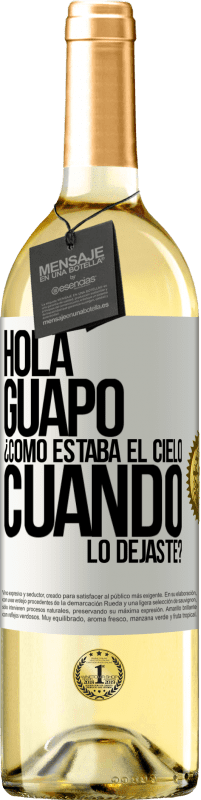 29,95 € Envío gratis | Vino Blanco Edición WHITE Hola guapo ¿Cómo estaba el cielo cuando lo dejaste? Etiqueta Blanca. Etiqueta personalizable Vino joven Cosecha 2024 Verdejo