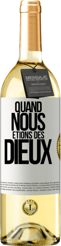 29,95 € Envoi gratuit | Vin blanc Édition WHITE Quand nous étions des dieux Étiquette Blanche. Étiquette personnalisable Vin jeune Récolte 2023 Verdejo