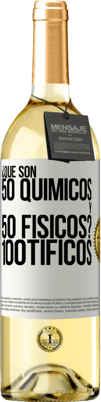 29,95 € 免费送货 | 白葡萄酒 WHITE版 ¿Qué son 50 químicos y 50 físicos? 100tíficos 白标. 可自定义的标签 青年酒 收成 2023 Verdejo