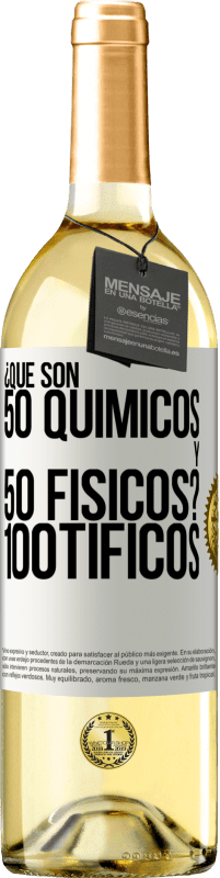 29,95 € Envío gratis | Vino Blanco Edición WHITE ¿Qué son 50 químicos y 50 físicos? 100tíficos Etiqueta Blanca. Etiqueta personalizable Vino joven Cosecha 2024 Verdejo