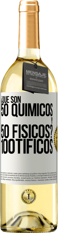 29,95 € Spedizione Gratuita | Vino bianco Edizione WHITE ¿Qué son 50 químicos y 50 físicos? 100tíficos Etichetta Bianca. Etichetta personalizzabile Vino giovane Raccogliere 2024 Verdejo