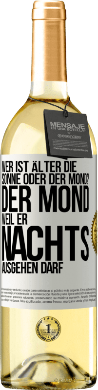 29,95 € Kostenloser Versand | Weißwein WHITE Ausgabe Wer ist älter, die Sonne oder der Mond? Der Mond, weil er nachts ausgehen darf Weißes Etikett. Anpassbares Etikett Junger Wein Ernte 2023 Verdejo