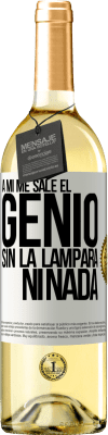 29,95 € Envío gratis | Vino Blanco Edición WHITE A mí me sale el genio sin la lámpara ni nada Etiqueta Blanca. Etiqueta personalizable Vino joven Cosecha 2023 Verdejo