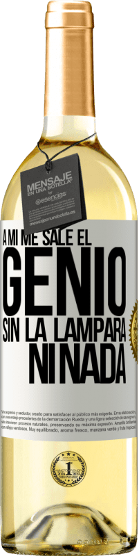 29,95 € Envío gratis | Vino Blanco Edición WHITE A mí me sale el genio sin la lámpara ni nada Etiqueta Blanca. Etiqueta personalizable Vino joven Cosecha 2024 Verdejo