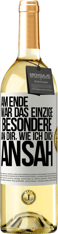 29,95 € Kostenloser Versand | Weißwein WHITE Ausgabe Am Ende war das einzige Besondere an dir, wie ich dich ansah Weißes Etikett. Anpassbares Etikett Junger Wein Ernte 2023 Verdejo