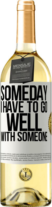 29,95 € Free Shipping | White Wine WHITE Edition Someday I have to go well with someone White Label. Customizable label Young wine Harvest 2024 Verdejo