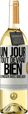 29,95 € Envoi gratuit | Vin blanc Édition WHITE Un jour, tout devrait bien se passer avec quelqu'un Étiquette Blanche. Étiquette personnalisable Vin jeune Récolte 2024 Verdejo