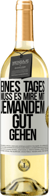 29,95 € Kostenloser Versand | Weißwein WHITE Ausgabe Eines Tages muss es mire mit jemandem gut gehen Weißes Etikett. Anpassbares Etikett Junger Wein Ernte 2023 Verdejo