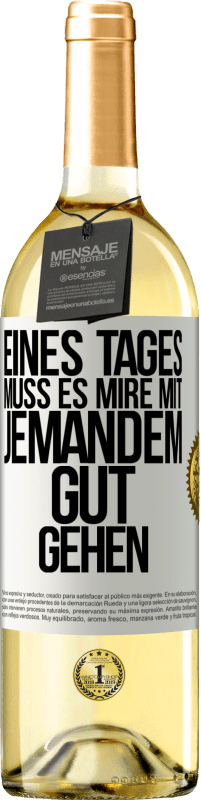 29,95 € Kostenloser Versand | Weißwein WHITE Ausgabe Eines Tages muss es mire mit jemandem gut gehen Weißes Etikett. Anpassbares Etikett Junger Wein Ernte 2024 Verdejo