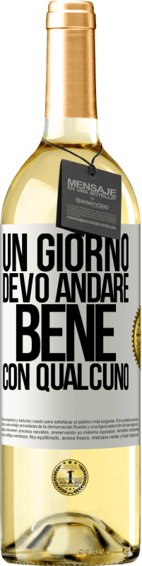 29,95 € Spedizione Gratuita | Vino bianco Edizione WHITE Un giorno devo andare bene con qualcuno Etichetta Bianca. Etichetta personalizzabile Vino giovane Raccogliere 2023 Verdejo