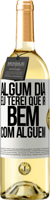 29,95 € Envio grátis | Vinho branco Edição WHITE Algum dia eu terei que ir bem com alguem Etiqueta Branca. Etiqueta personalizável Vinho jovem Colheita 2024 Verdejo