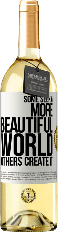 29,95 € 送料無料 | 白ワイン WHITEエディション より美しい世界を求める人もいれば、それを作り出す人もいます ホワイトラベル. カスタマイズ可能なラベル 若いワイン 収穫 2023 Verdejo