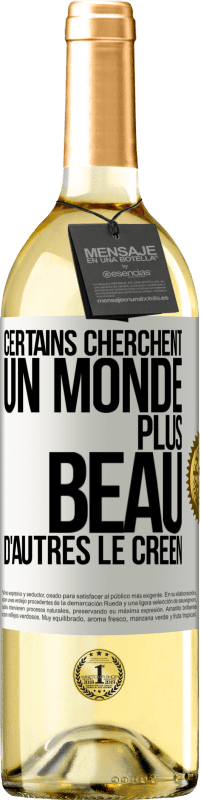 29,95 € Envoi gratuit | Vin blanc Édition WHITE Certains cherchent un monde plus beau, d'autres le créent Étiquette Blanche. Étiquette personnalisable Vin jeune Récolte 2023 Verdejo