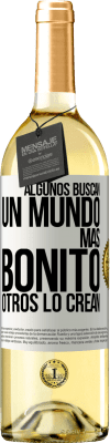 29,95 € Envío gratis | Vino Blanco Edición WHITE Algunos buscan un mundo más bonito, otros lo crean Etiqueta Blanca. Etiqueta personalizable Vino joven Cosecha 2023 Verdejo