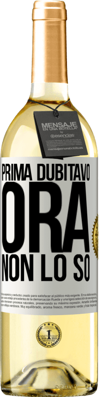 29,95 € Spedizione Gratuita | Vino bianco Edizione WHITE Prima dubitavo, ora non lo so Etichetta Bianca. Etichetta personalizzabile Vino giovane Raccogliere 2023 Verdejo