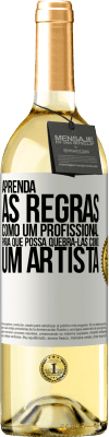 29,95 € Envio grátis | Vinho branco Edição WHITE Aprenda as regras como um profissional para que possa quebrá-las como um artista Etiqueta Branca. Etiqueta personalizável Vinho jovem Colheita 2024 Verdejo