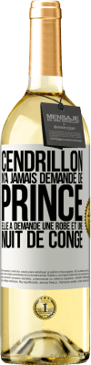 29,95 € Envoi gratuit | Vin blanc Édition WHITE Cendrillon n'a jamais demandé de prince. Elle a demandé une robe et une nuit de congé Étiquette Blanche. Étiquette personnalisable Vin jeune Récolte 2024 Verdejo