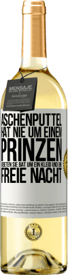 29,95 € Kostenloser Versand | Weißwein WHITE Ausgabe Aschenputtel hat nie um einem Prinzen gebeten. Sie bat um ein Kleid und eine freie Nacht Weißes Etikett. Anpassbares Etikett Junger Wein Ernte 2024 Verdejo