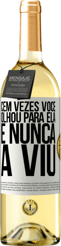 29,95 € Envio grátis | Vinho branco Edição WHITE Cem vezes você olhou para ela e nunca a viu Etiqueta Branca. Etiqueta personalizável Vinho jovem Colheita 2024 Verdejo