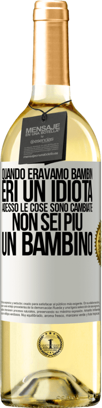 29,95 € Spedizione Gratuita | Vino bianco Edizione WHITE Quando eravamo bambini, eri un idiota. Adesso le cose sono cambiate. Non sei più un bambino Etichetta Bianca. Etichetta personalizzabile Vino giovane Raccogliere 2023 Verdejo