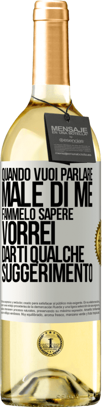 29,95 € Spedizione Gratuita | Vino bianco Edizione WHITE Quando vuoi parlare male di me, fammelo sapere. Vorrei darti qualche suggerimento Etichetta Bianca. Etichetta personalizzabile Vino giovane Raccogliere 2024 Verdejo