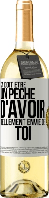 29,95 € Envoi gratuit | Vin blanc Édition WHITE Ça doit être un péché d'avoir tellement envie de toi Étiquette Blanche. Étiquette personnalisable Vin jeune Récolte 2024 Verdejo