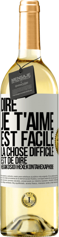 29,95 € Envoi gratuit | Vin blanc Édition WHITE Dire je t'aime est facile. La chose difficile est de dire Hexakosioïhexekontahexaphobie Étiquette Blanche. Étiquette personnalisable Vin jeune Récolte 2024 Verdejo