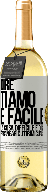 29,95 € Spedizione Gratuita | Vino bianco Edizione WHITE Dire ti amo è facile. La cosa difficile è dire Parangaricutirimicuaro Etichetta Bianca. Etichetta personalizzabile Vino giovane Raccogliere 2024 Verdejo