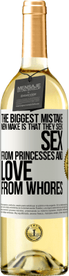 29,95 € Free Shipping | White Wine WHITE Edition The biggest mistake men make is that they seek sex from princesses and love from whores White Label. Customizable label Young wine Harvest 2024 Verdejo