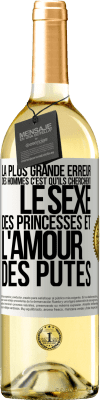 29,95 € Envoi gratuit | Vin blanc Édition WHITE La plus grande erreur des hommes c'est qu'ils cherchent le sexe des princesses et l'amour des putes Étiquette Blanche. Étiquette personnalisable Vin jeune Récolte 2024 Verdejo