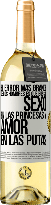 29,95 € Envío gratis | Vino Blanco Edición WHITE El error más grande de los hombres es que buscan sexo en las princesas y amor en las putas Etiqueta Blanca. Etiqueta personalizable Vino joven Cosecha 2023 Verdejo