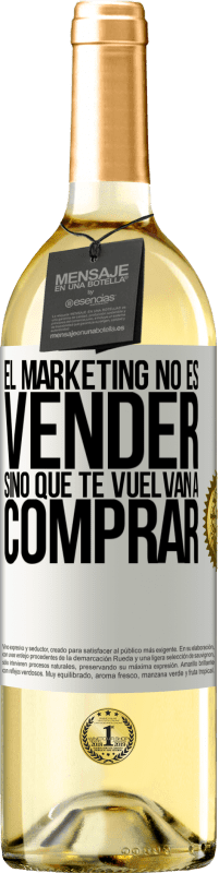 29,95 € Envío gratis | Vino Blanco Edición WHITE El marketing no es vender, sino que te vuelvan a comprar Etiqueta Blanca. Etiqueta personalizable Vino joven Cosecha 2025 Verdejo