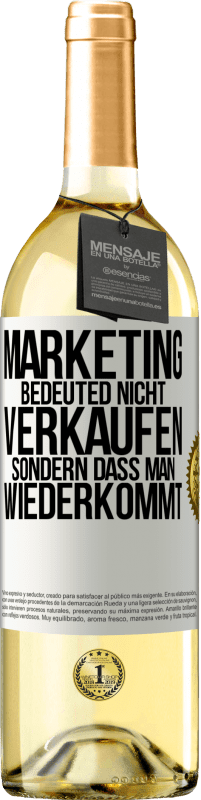 29,95 € Kostenloser Versand | Weißwein WHITE Ausgabe Marketing bedeuted nicht verkaufen, sondern dass man wiederkommt Weißes Etikett. Anpassbares Etikett Junger Wein Ernte 2025 Verdejo