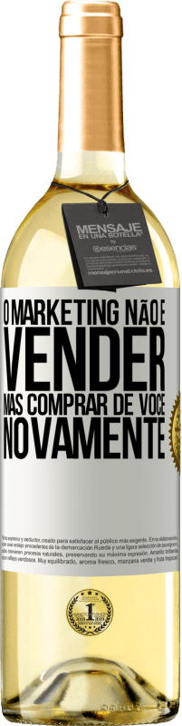 29,95 € Envio grátis | Vinho branco Edição WHITE O marketing não é vender, mas comprar de você novamente Etiqueta Branca. Etiqueta personalizável Vinho jovem Colheita 2023 Verdejo