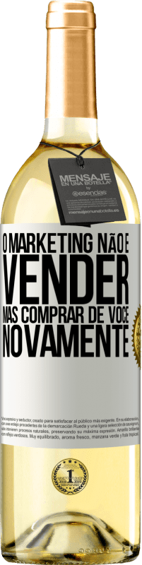 29,95 € Envio grátis | Vinho branco Edição WHITE O marketing não é vender, mas comprar de você novamente Etiqueta Branca. Etiqueta personalizável Vinho jovem Colheita 2025 Verdejo