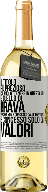 29,95 € Spedizione Gratuita | Vino bianco Edizione WHITE Il titolo più prezioso che puoi ottenere in questa vita è quello di brava persona, non è concesso dalle università, è Etichetta Bianca. Etichetta personalizzabile Vino giovane Raccogliere 2023 Verdejo