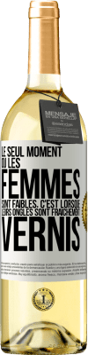 29,95 € Envoi gratuit | Vin blanc Édition WHITE Le seul moment où les femmes sont faibles, c'est lorsque leurs ongles sont fraîchement vernis Étiquette Blanche. Étiquette personnalisable Vin jeune Récolte 2023 Verdejo