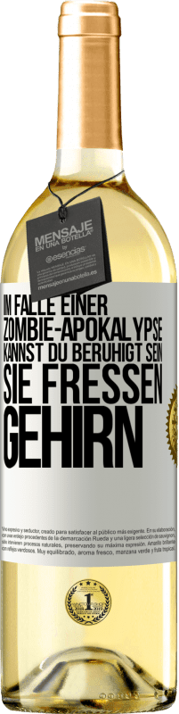 29,95 € Kostenloser Versand | Weißwein WHITE Ausgabe Im Falle einer Zombie-Apokalypse kannst du beruhigt sein, sie fressen Gehirn Weißes Etikett. Anpassbares Etikett Junger Wein Ernte 2023 Verdejo