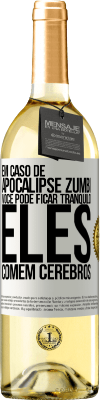 29,95 € Envio grátis | Vinho branco Edição WHITE Em caso de apocalipse zumbi, você pode ficar tranquilo, eles comem cérebros Etiqueta Branca. Etiqueta personalizável Vinho jovem Colheita 2025 Verdejo