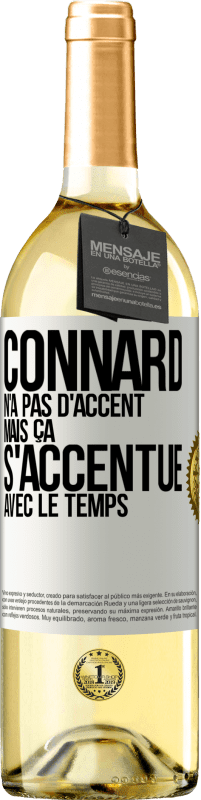 29,95 € Envoi gratuit | Vin blanc Édition WHITE Connard n'a pas d'accent, mais ça s'accentue avec le temps Étiquette Blanche. Étiquette personnalisable Vin jeune Récolte 2024 Verdejo