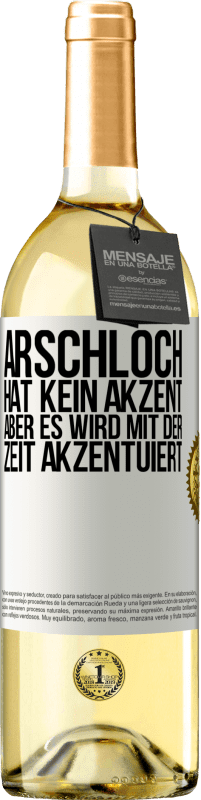 29,95 € Kostenloser Versand | Weißwein WHITE Ausgabe Arschloch hat kein Akzent, aber es wird mit der Zeit akzentuiert Weißes Etikett. Anpassbares Etikett Junger Wein Ernte 2024 Verdejo