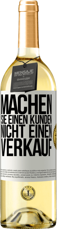 29,95 € Kostenloser Versand | Weißwein WHITE Ausgabe Machen Sie einen Kunden, nicht einen Verkauf Weißes Etikett. Anpassbares Etikett Junger Wein Ernte 2023 Verdejo