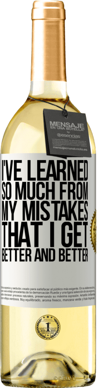 29,95 € Free Shipping | White Wine WHITE Edition I've learned so much from my mistakes that I get better and better White Label. Customizable label Young wine Harvest 2023 Verdejo